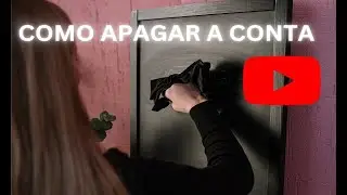 COMO APAGAR UM CANAL DO YOUTUBE
