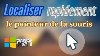 Localiser rapidement le pointeur de la souris