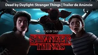 Dead by Daylight: Stranger Things | Trailer de Anúncio