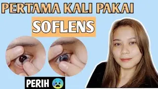 CARA PAKAI SOFLENS UNTUK PEMULA || PERTAMA KALI PAKAI !!😰😰