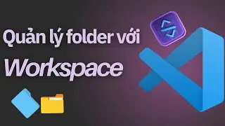 Quản lý folder với Workspace trong VSCode #vscode #vscodeextensions #python #llm #pythonforbeginners