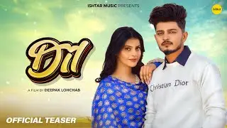 Official Teaser Video - Dil | Kulwant Giri & Komal Chaudhary | Ishtar Haryanvi