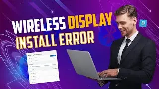 [ 2024 FIX ] Wireless Display Install Failed In Windows 11 | Couldn't Install/Add Wireless Display !