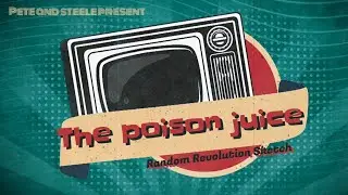 The Poison Juice Sketch