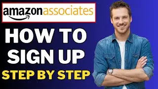How To Sign Up For Amazon Affiliate Program (Associates) - Step By Step