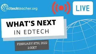 What's Next in EdTech (February 2022)