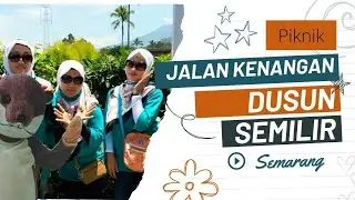 Piknik Jalan Kenangan Di Dusun Semilir Semarang | Denger Musik Reagae Ikut Goyang?