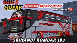 RILIS‼️LIVERY RED WHITE SERIES V2‼️SRIKANDI ROMBAK JB3‼️