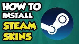 How To Change Your Steam Skin FOR FREE 2017 - How To Install Custom Steam Skins 2015