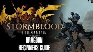 Dragoon Beginners Guide- Final Fantasy XIV Stormblood