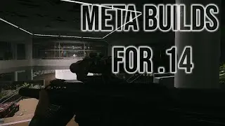 Meta Builds in Tarkov Patch .14 | Escape from Tarkov