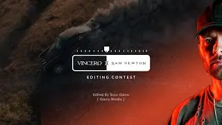 #VINCEROSAMNEWTON | Cinematic Editing Contest Ft. Aaron Brimhall  | Sam Newton |  Vincero Collective