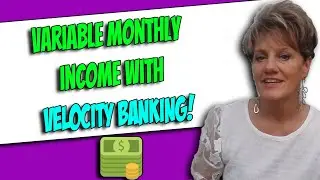 Have VARIABLE MONTHLY INCOME? Thats no probelm for VELOCITY BANKING!