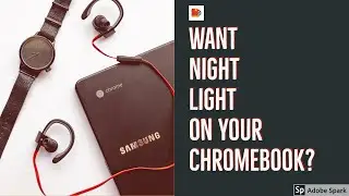 How to Enable Night Light on Your Chromebook