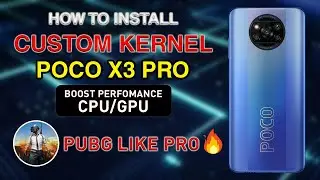 How To Install CUSTOM Kernel In POCO X3 Pro / 🔥BOOST CPU/GPU of Your Phone | PUBG Like a pro