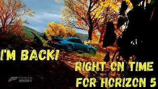 I'm Back! Right on time for Horizon 5!