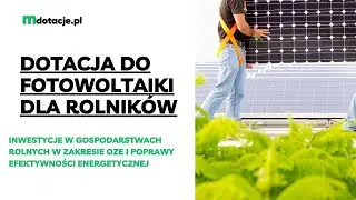 Dotacja do fotowoltaiki dla rolników 2024