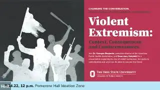 Dean's signature event: Violent Extremism: Context, Consequences and Countermeasures
