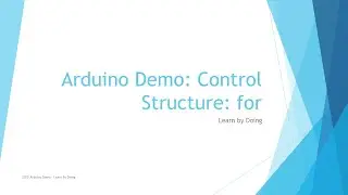 #6 Arduino Demo - for - Control Structure