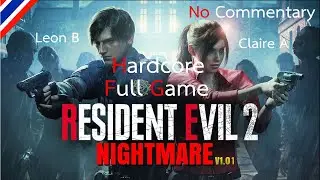 Resident Evil 2 Remake | Mod Nightmare V1.01 Mode Run Hardcore Fullgame - No Commentary [TH]