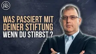 Was passiert mit deiner Stiftung wenn du stirbst?
