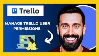 How To Manage TRELLO.COM User Permissions (Full 2025 Guide)