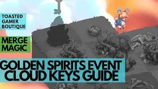 Cloud Keys Guide Merge Magic Golden Spirits Event Tips & Tricks ☆☆☆