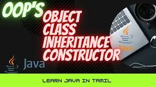 Java OOP's Concepts | Object Oriented Programming | Java Tutorial For Beginners in Tamil