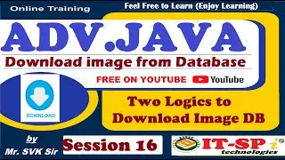 Sessin 16 ADV JAVA || Download/Retrieving Image File From Oracle Database || by Mr.SVK