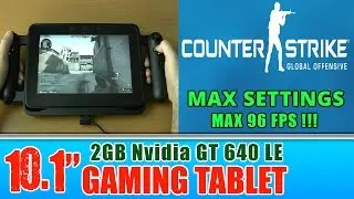 Counter-Strike: G.O. MAX SETTINGS test 10.1'' 2GB Nvidia GT 640 LE gaming tablet - Razer Edge Pro
