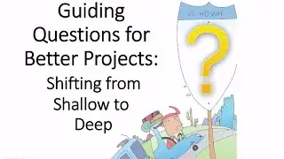 Guiding Questions for Better Projects