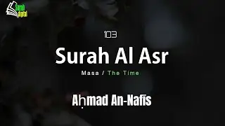 Beautiful Recitation of Surah Al Asr | Ahmad Alnufais   | Subs:  Latin, English, and Indonesian