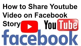 How to Share Youtube Video on Facebook Story