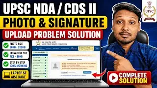 UPSC NDA II CDS II Photo Signature Upload Solution 2026 ! UPSC Photo Upload Problem !
