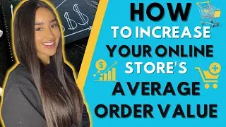 HOW TO INCREASE YOUR ONLINE STORE'S AVERAGE ORDER VALUE (AOV)