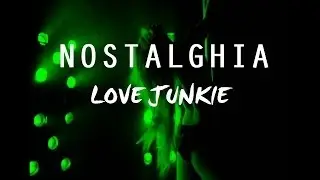 NOSTALGHIA - LOVE JUNKIE