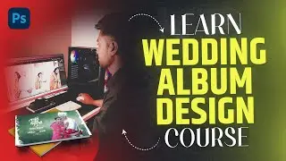 Wedding Album Design Masterclass | Wedding Album Design Course Free | #GS DESIGN