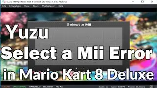 How to fix Yuzu Select a Mii Error in Mario Kart 8 Deluxe