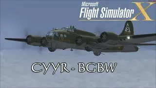 FSX - Exile Airways - (B-17G Mary Alice) - CYYR to BGBW