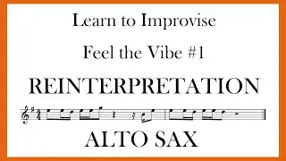 FEEL THE VIBE # 1 - ALTO SAX - REINTERPRETATION
