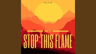 Stop This Flame (Deluxe Version)