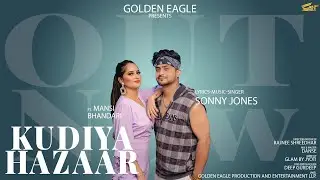 Kudiya Hazaar | Sonny Jones Ft. Mansi Bhandari | Golden Eagle | Rajnee Shreedhar