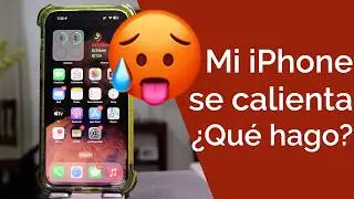 ¿QUÉ HACER SI MI IPHONE SE CALIENTA? | 6 COSAS QUE DEBES HACER