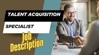 Job description of Talent Acquisition Specialist - Role, Responsibilities & Skills
