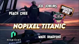 Stranded at Sea - Peach Chee, Jeb Jenkins & Wade Bradford (Multiple POVs) | NoPixel RP | GTA 5