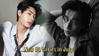 13 New Upcoming BL Series in July 2024!