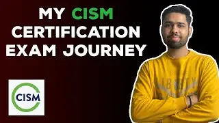 My CISM Certification Exam Journey