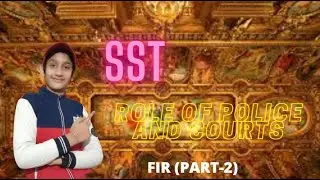CBSE class 8 SST/chapter role of police and court-FIR/class 8 civics/ICSE civics class 8