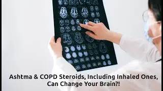 Evidence Steroids Change Brain - Astma and COPD Steroid Inhalers