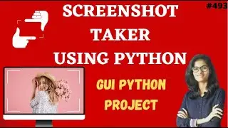 Screenshot taker using python | python project for beginners| python project tutorial